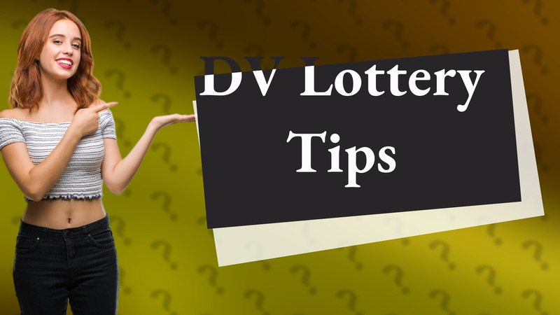 DV Lottery Tips