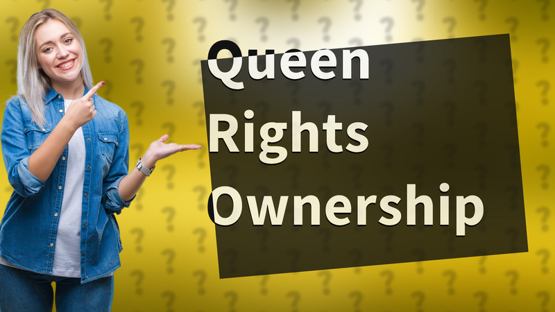 Queen Rights Ownership
