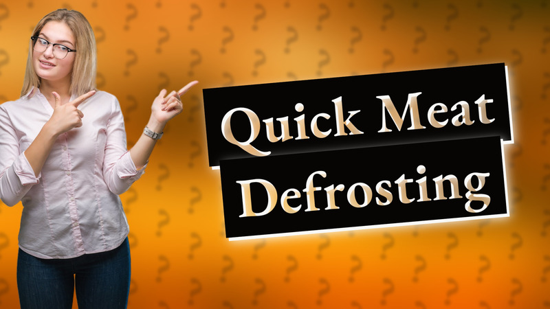 Quick Meat Defrosting