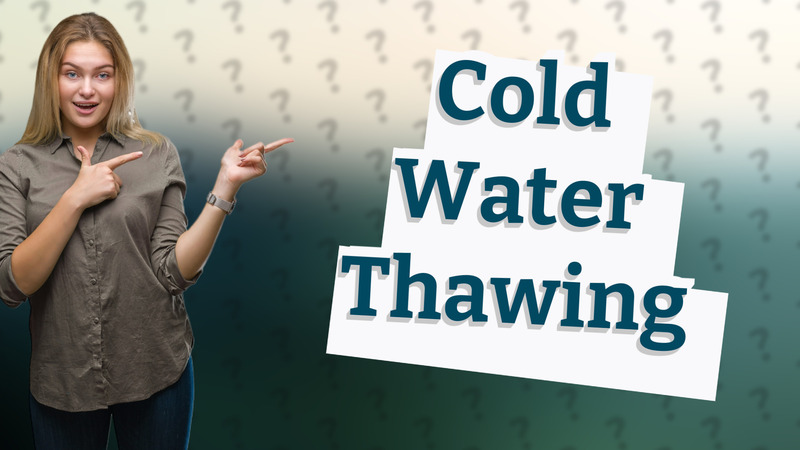 Cold Water Thawing