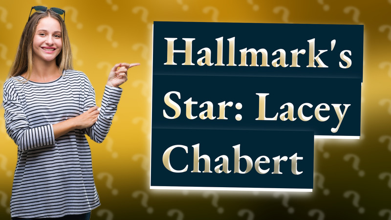 Hallmark's Star: Lacey Chabert