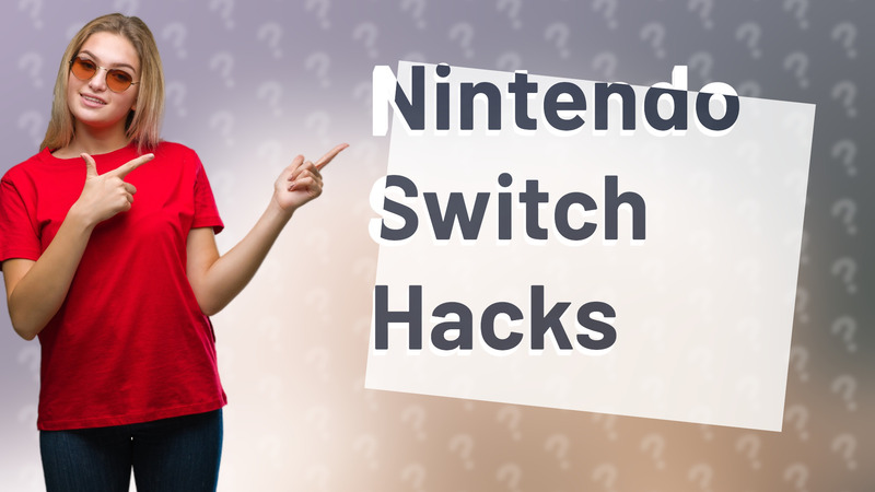 Nintendo Switch Hacks
