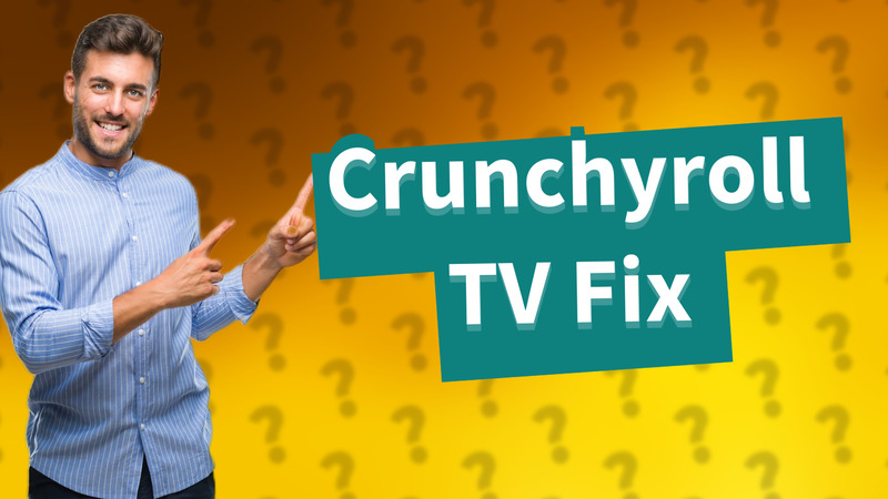 Crunchyroll TV Fix