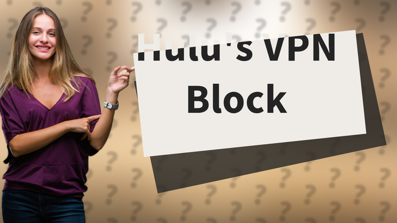 Hulu's VPN Block