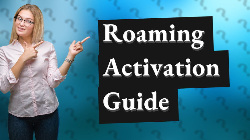 Roaming Activation Guide