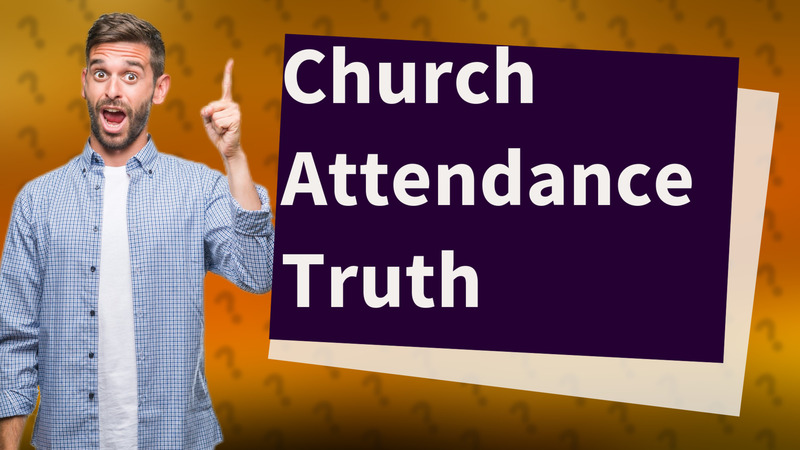 Church Attendance Truth