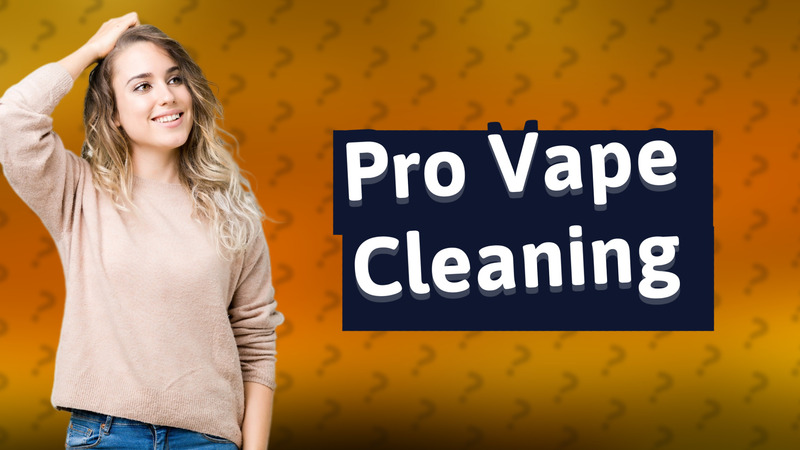 Pro Vape Cleaning