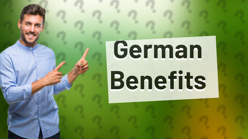 German Benefits
