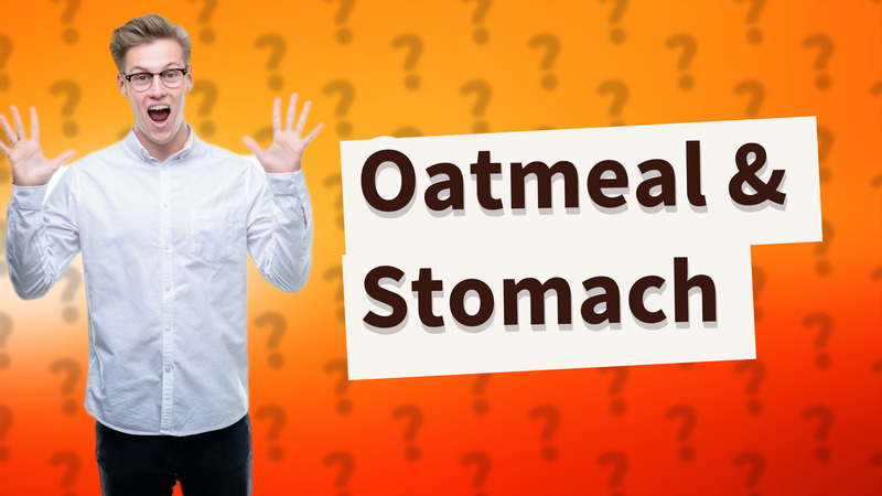 Oatmeal & Stomach