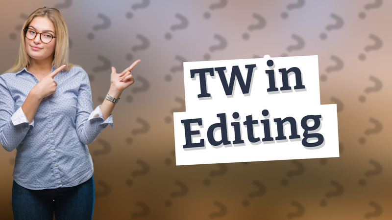 TW in Editing