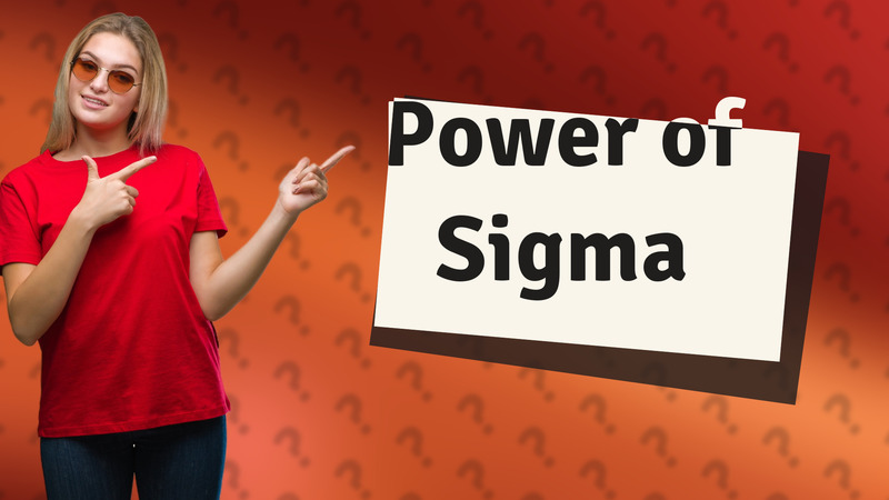 Power of Sigma