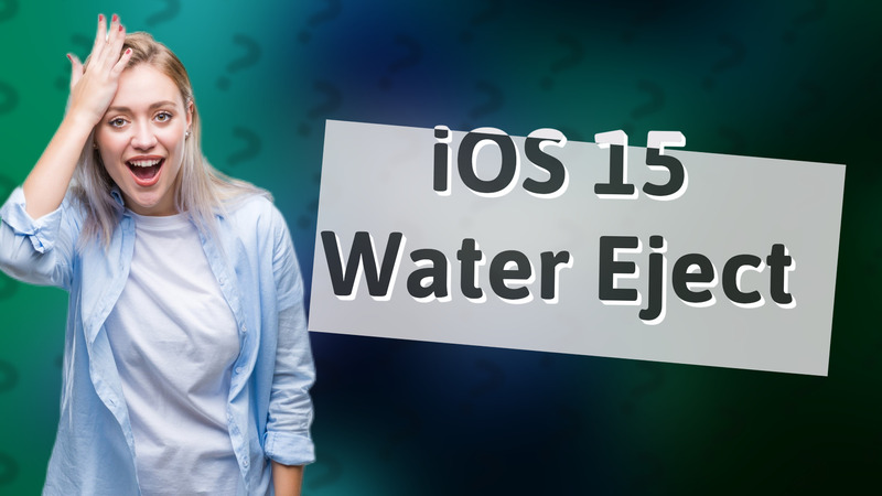 iOS 15 Water Eject