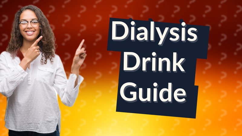 Dialysis Drink Guide