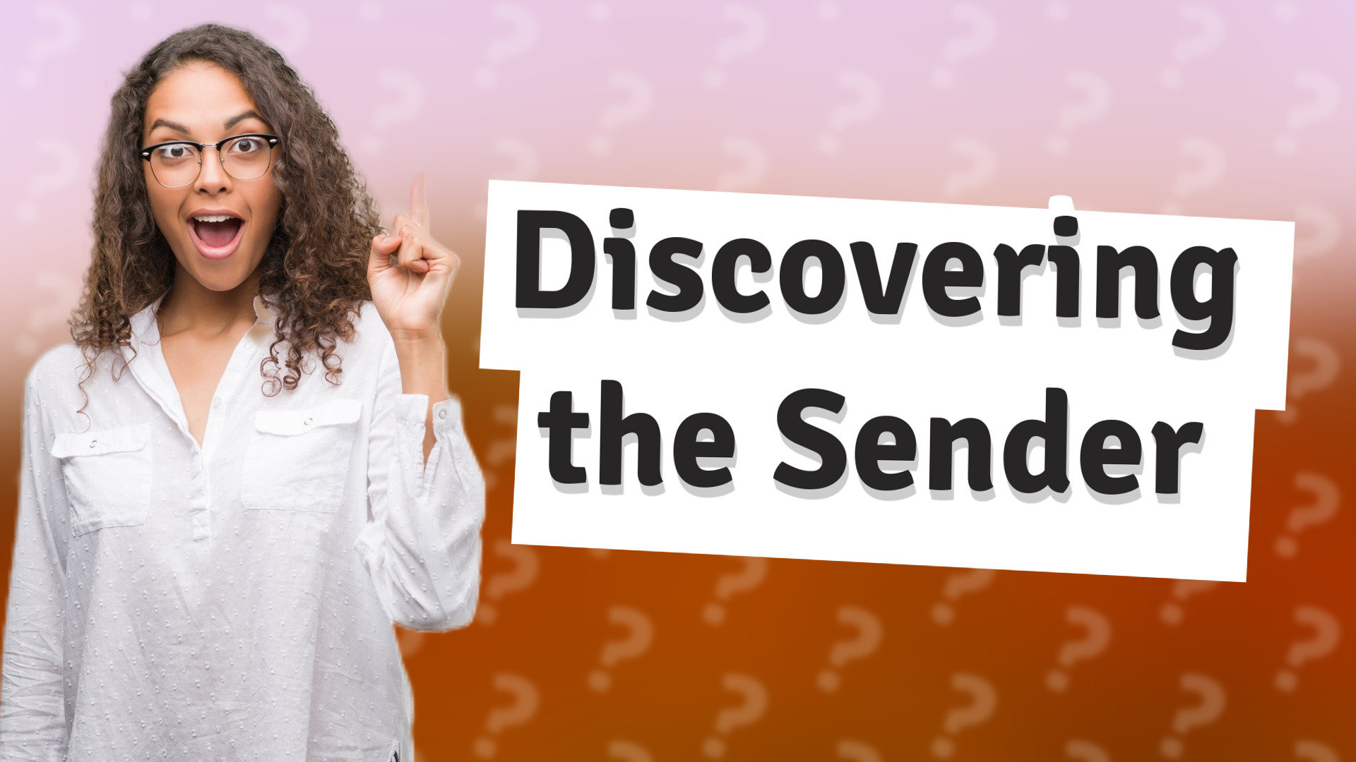 Discovering the Sender