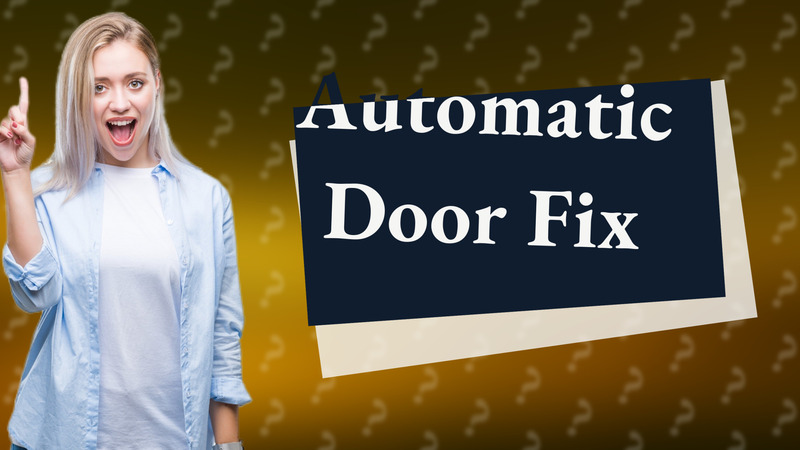 Automatic Door Fix