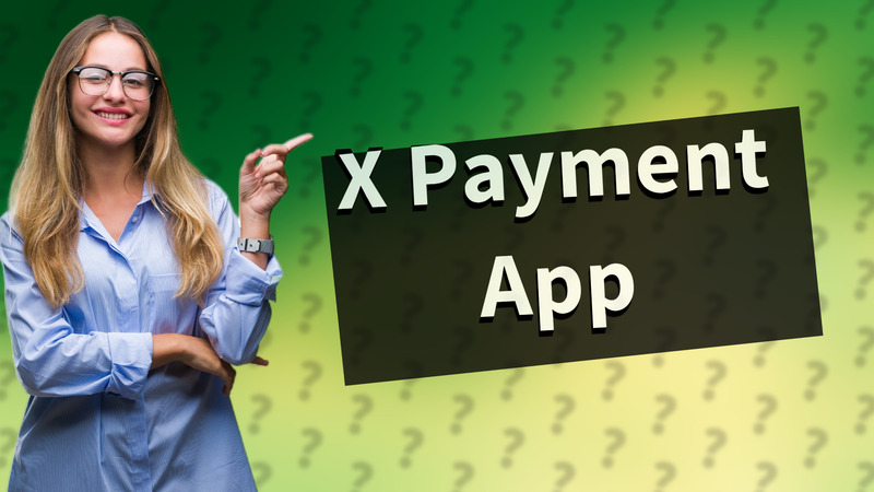 X Payment App