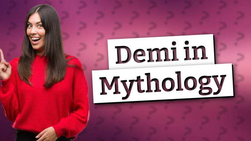 Demi in Mythology