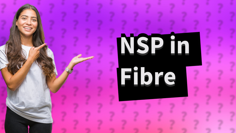 NSP in Fibre
