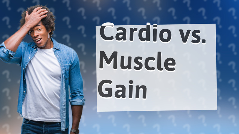 Cardio vs. Muscle Gain
