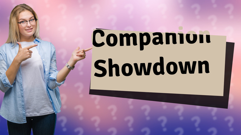Companion Showdown