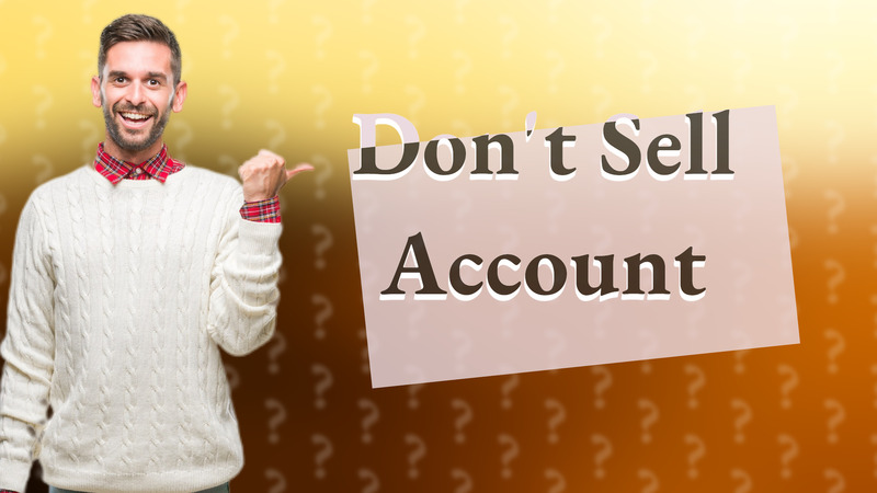Don't Sell Account