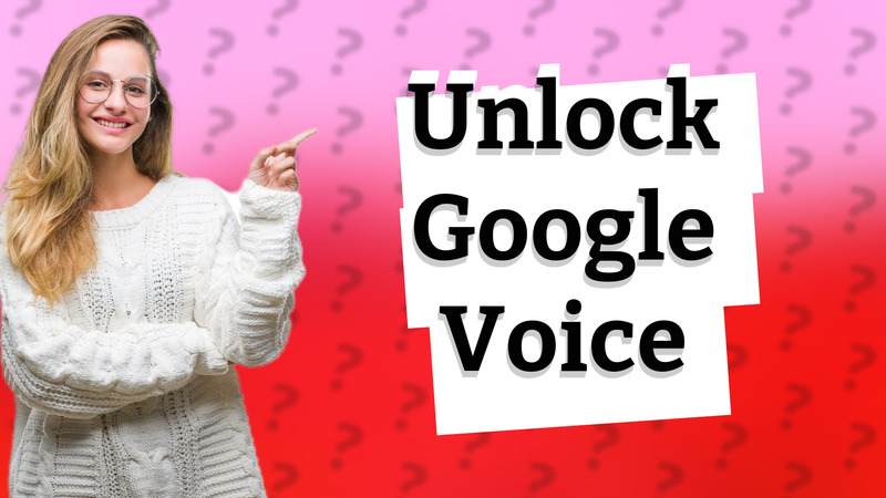 Unlock Google Voice