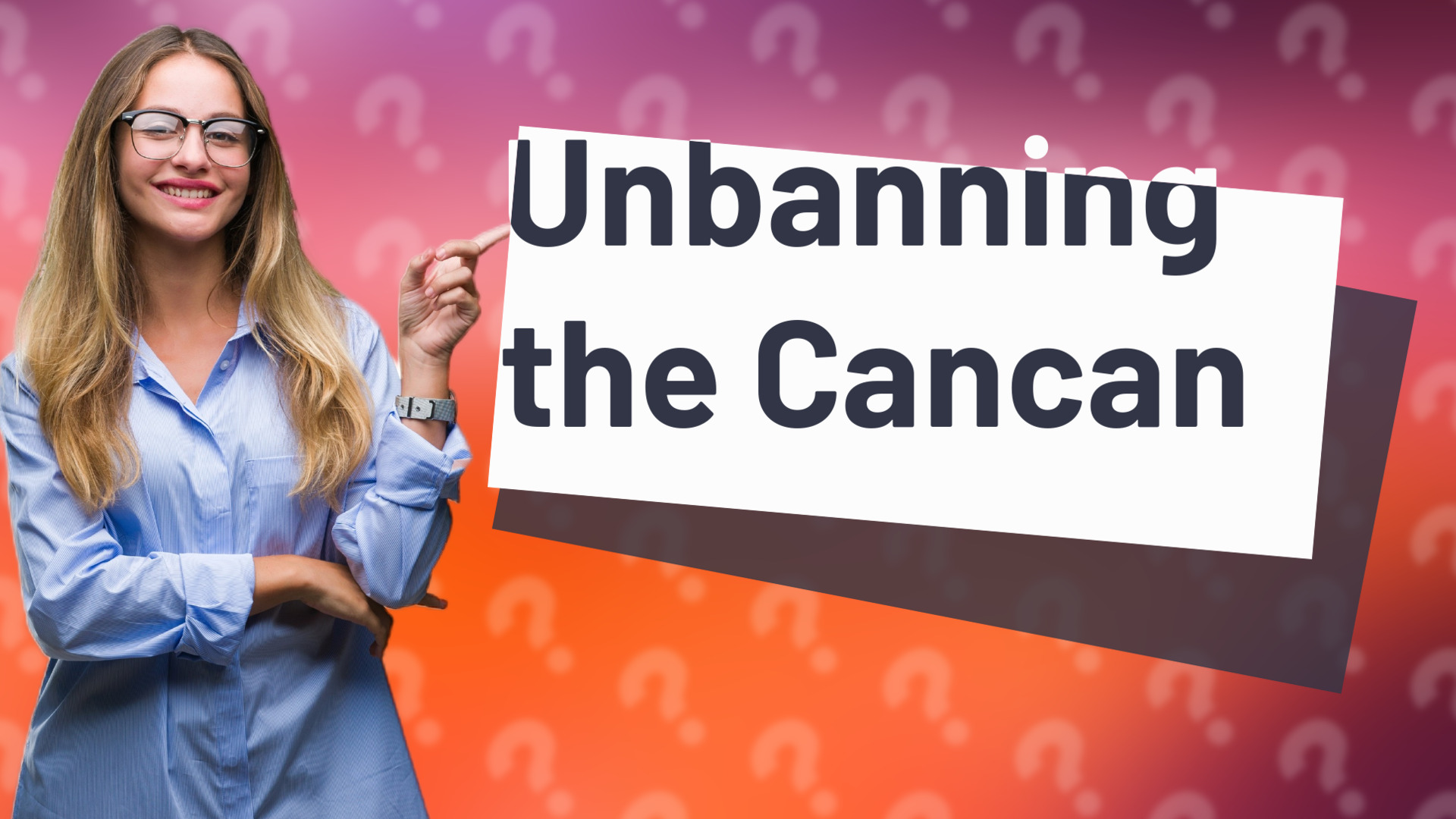 Unbanning the Cancan