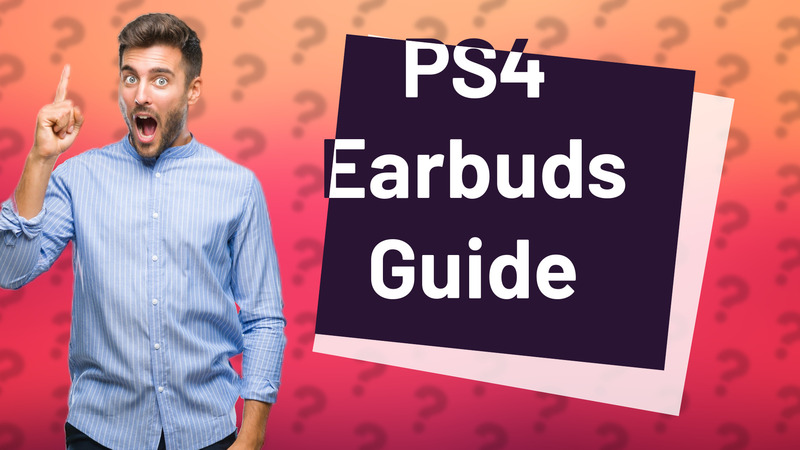 PS4 Earbuds Guide