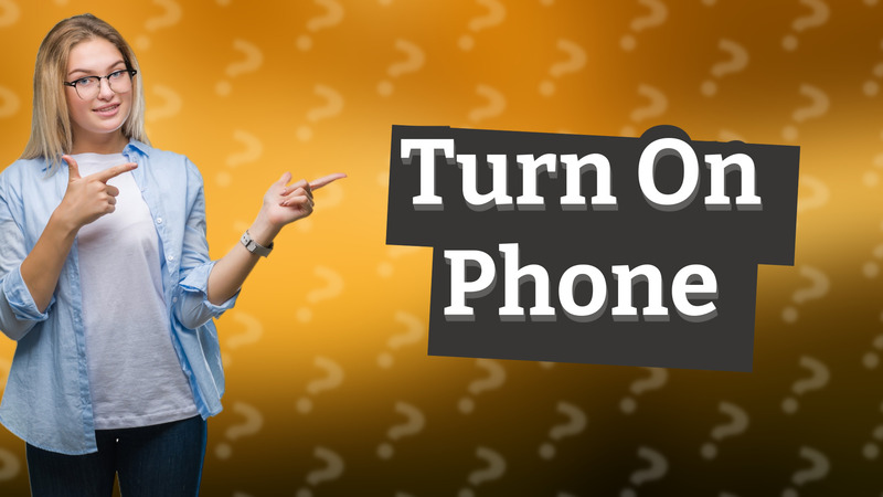 Turn On Phone