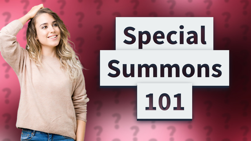 Special Summons 101