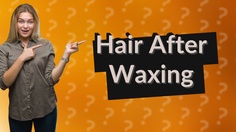 Hair After Waxing