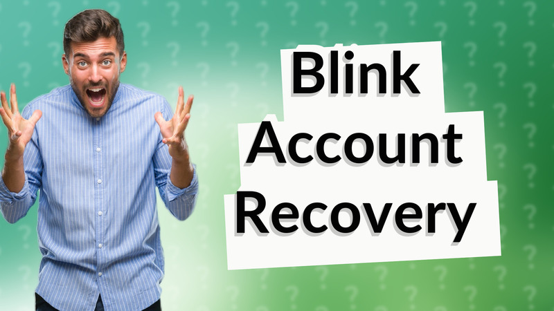 Blink Account Recovery
