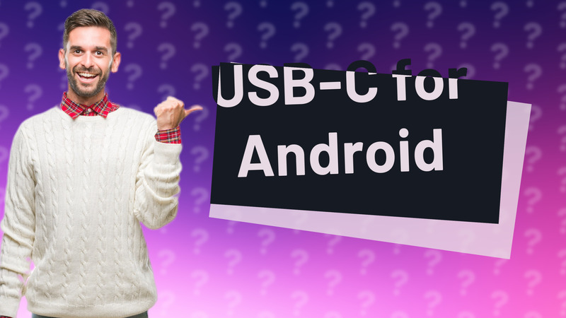 USB-C for Android
