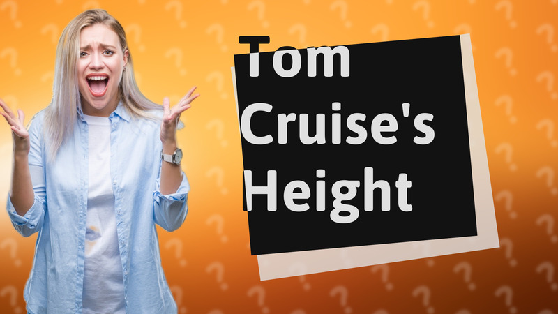 Tom Cruise's Height