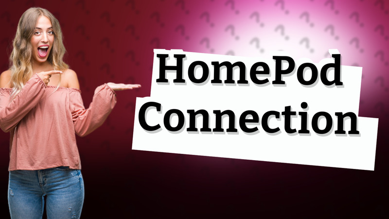 HomePod Connection