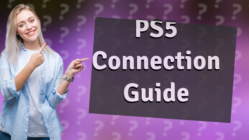 PS5 Connection Guide