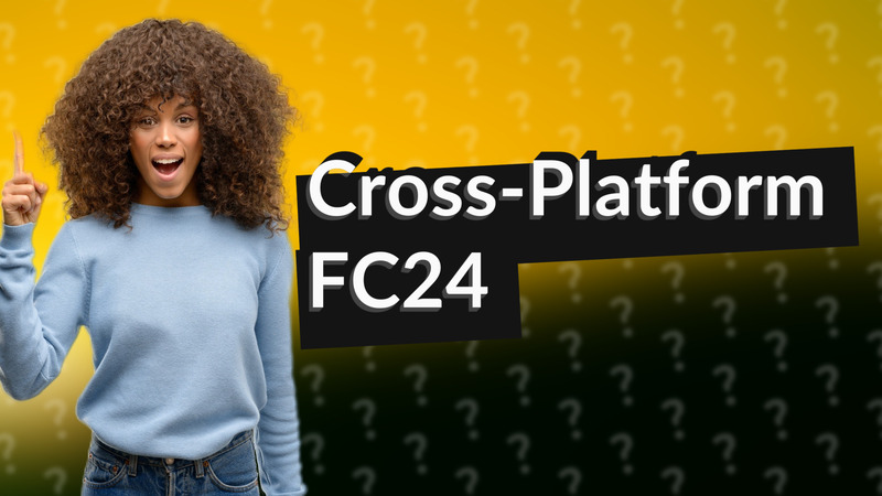 Cross-Platform FC24