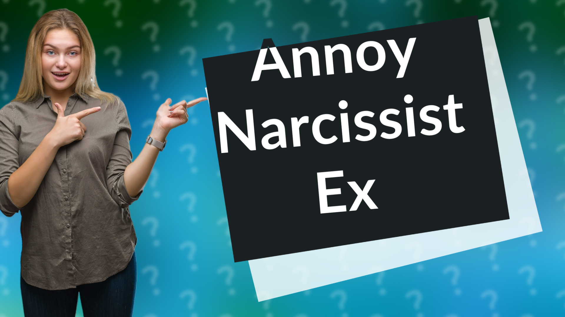 Annoy Narcissist Ex