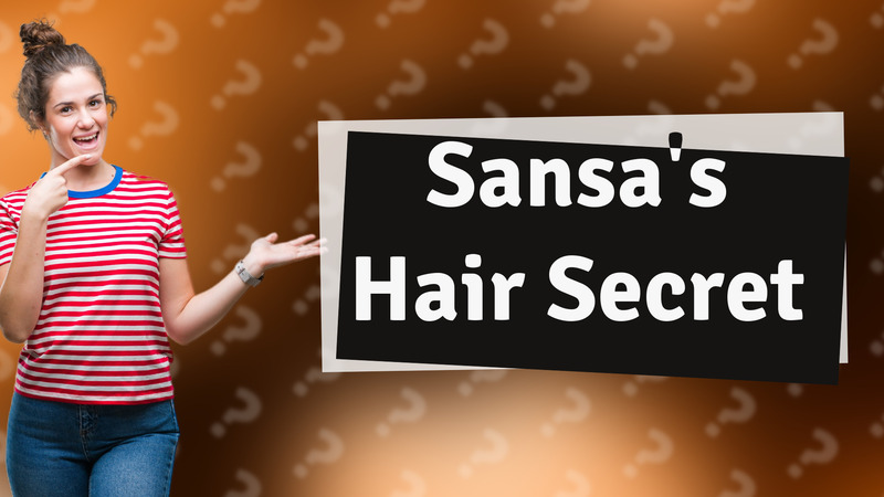 Sansa's Hair Secret