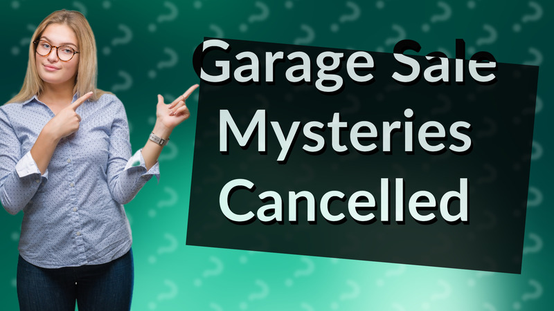 Garage Sale Mysteries Cancelled