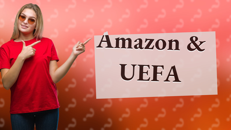 Amazon & UEFA