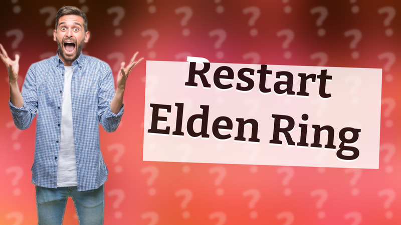 Restart Elden Ring
