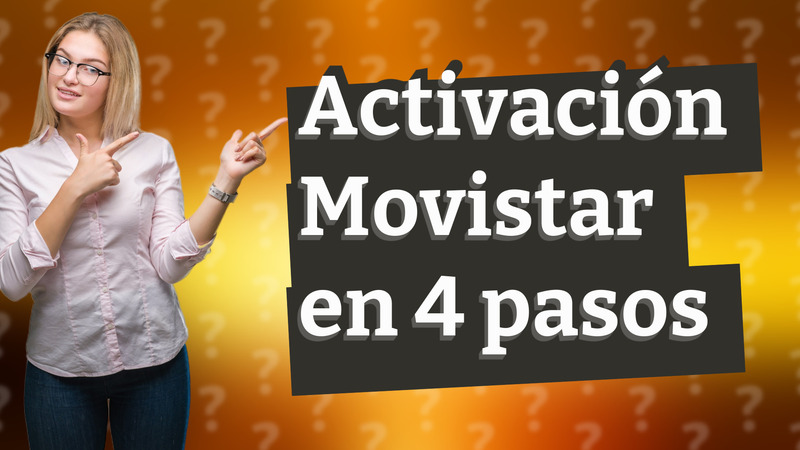Activación Movistar en 4 pasos