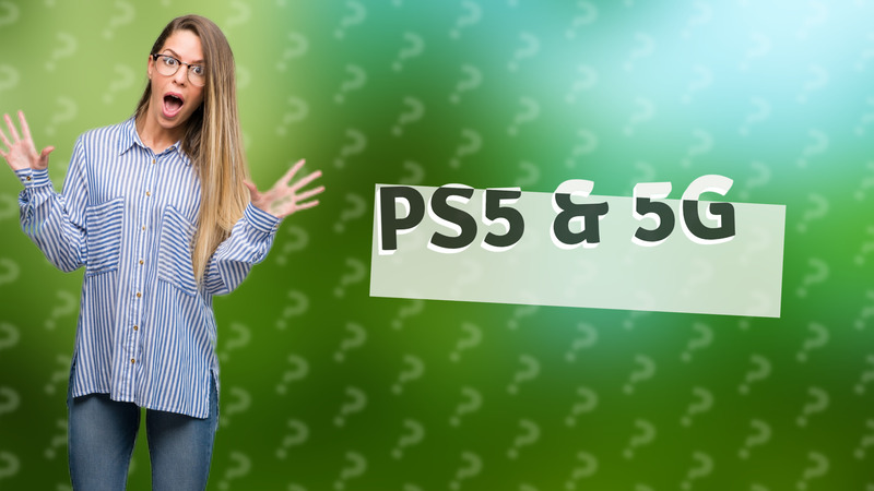 PS5 & 5G
