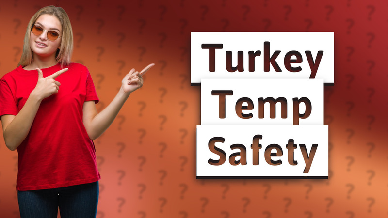 Turkey Temp Safety
