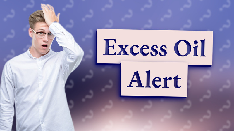 Excess Oil Alert