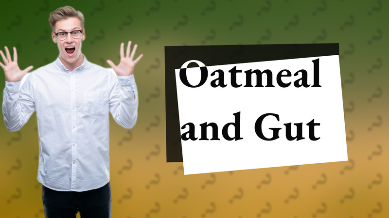 Oatmeal and Gut