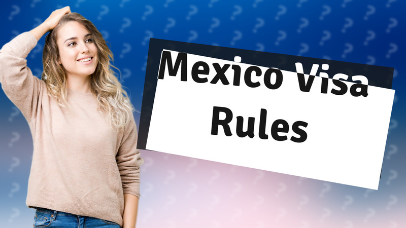 Mexico Visa Rules