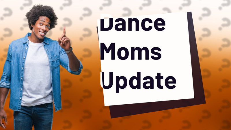 Dance Moms Update