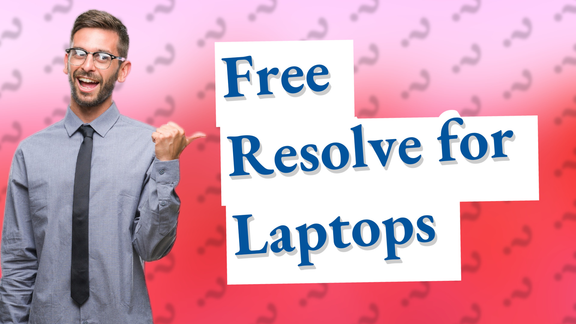Free Resolve for Laptops